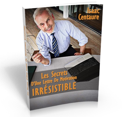 Les Secrets d'une Lettre de Motivation Irrsistible