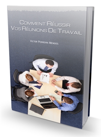 Comment Réussir Vos Réunions de Travail