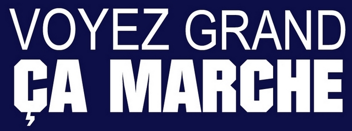 Voyez Grand a marche !